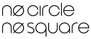 No Circle No Square
